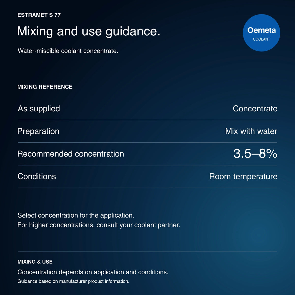 ESTRAMET S 77 mixing guidance: water-miscible coolant concentrate, mix with water at recommended 3.5–8% at room temperature, depending on application and operating conditions.