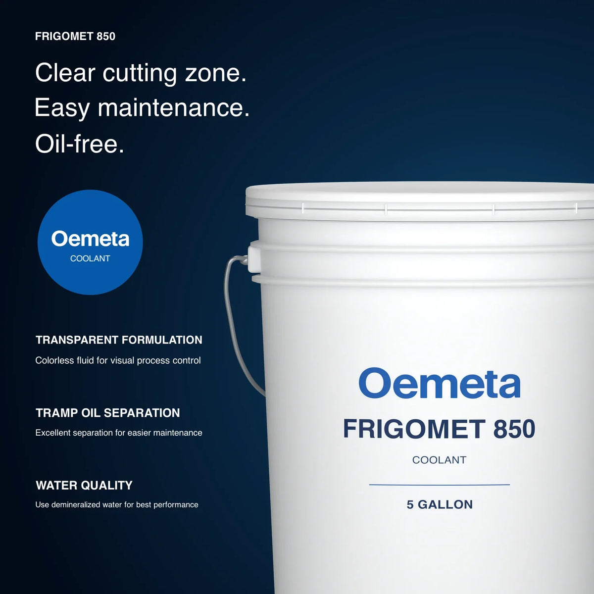 Oemeta FRIGOMET 850 oil-free coolant benefits: transparent cutting-zone visibility, tramp oil separation, optimized for demineralized water